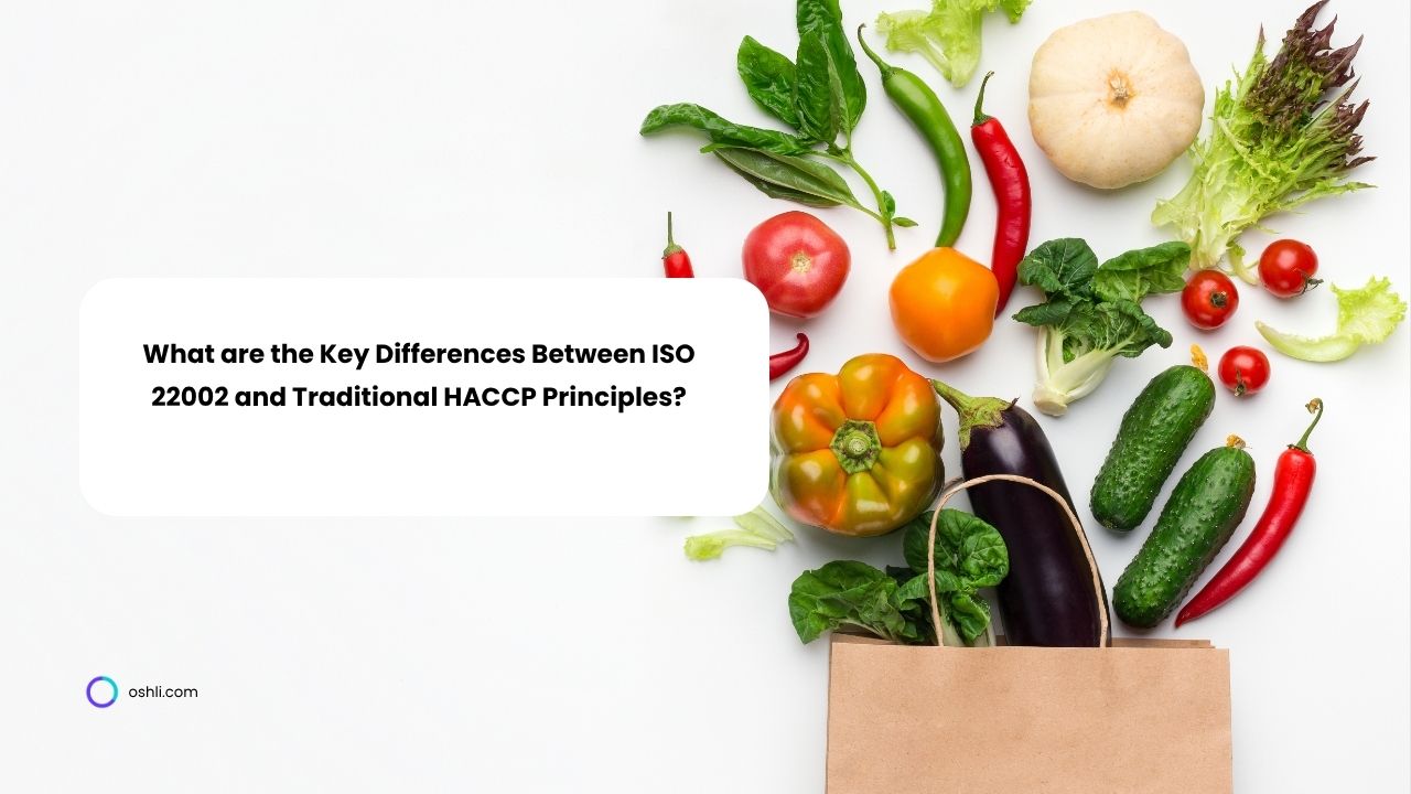 What are the Key Differences Between ISO 22002 and Traditional HACCP Principles?