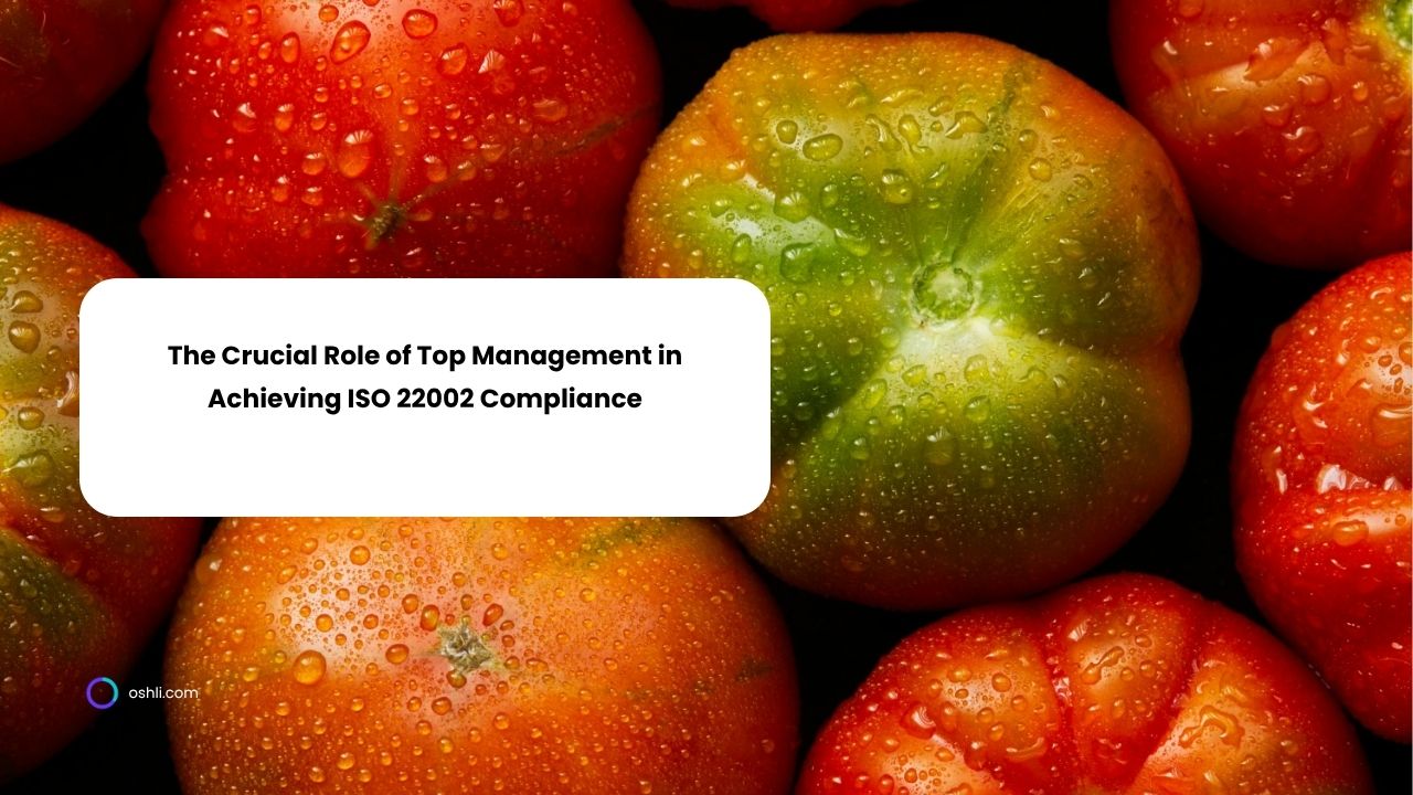 The Crucial Role of Top Management in Achieving ISO 22002 Compliance