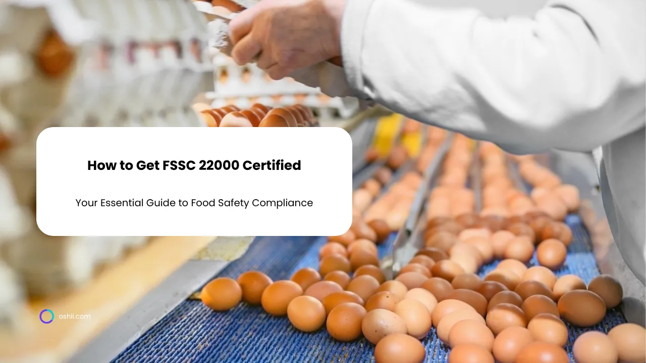 How to Get FSSC 22000 Certified: Your Step-by-Step Guide