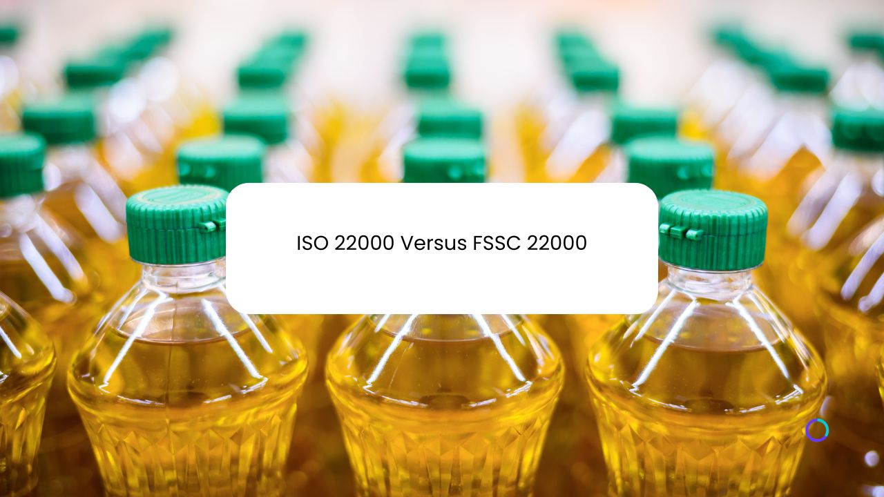 ISO 22000 Versus FSSC 22000: Understanding Key Differences and Implementation Strategies in Food Safety Management