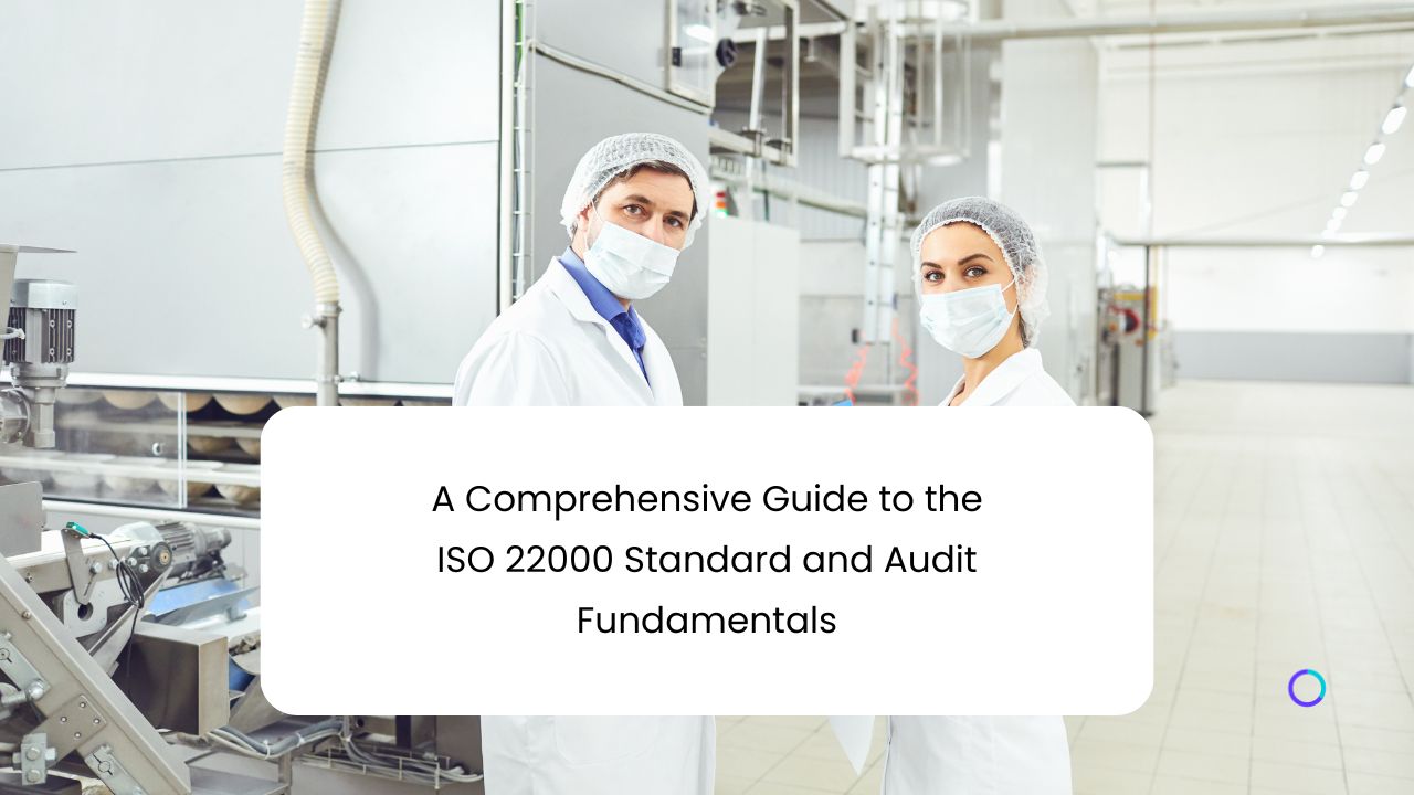 A Comprehensive Guide to the ISO 22000 Standard and Audit Fundamentals